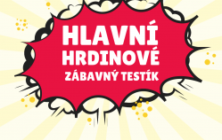 Zábavný testík: "Hlavní hrdinové"